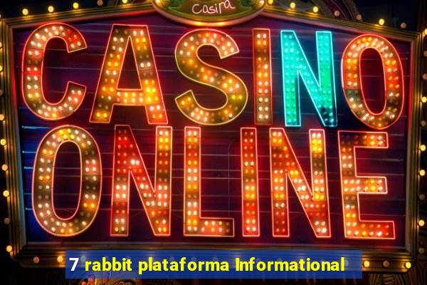 7 rabbit plataforma Informational